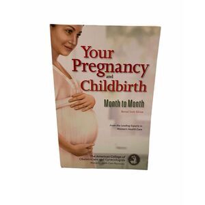 Your Pregnancy and Childbirth Month to Month ACOG Guide 2015 Softcover
